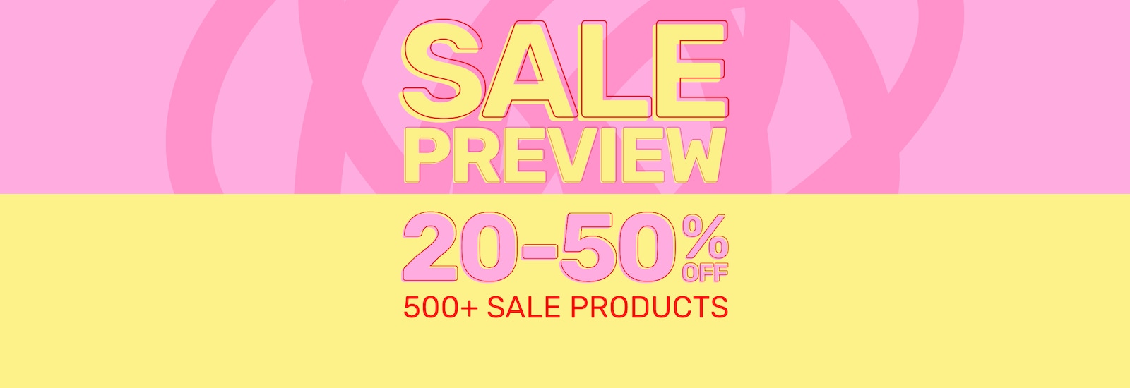 Sale Preview | 20-50% Off Full Price