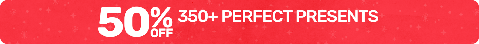 50% OFF Presents