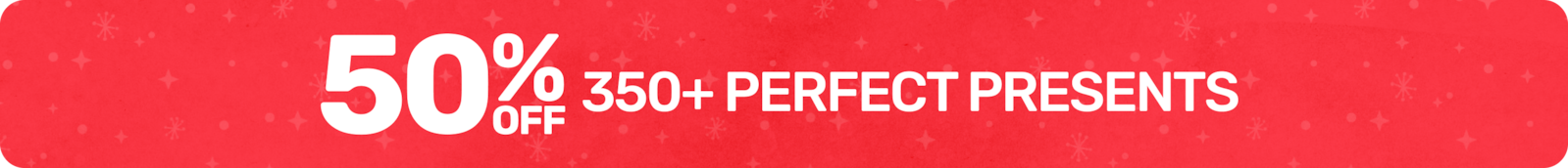 50% OFF Presents